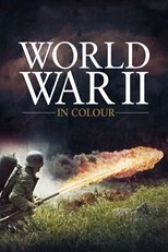 World War II in Colour - First Season