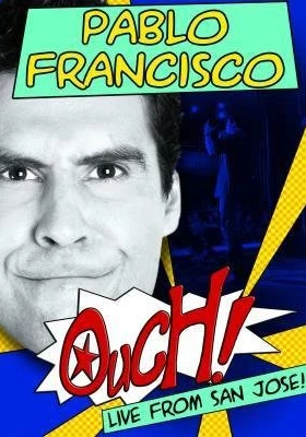 Pablo Francisco:Ouch! Live from San Jose