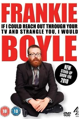 Frankie Boyle Live 2: If I Could Reach Out Through Your TV and Strangle You I Would