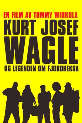 Kurt Josef Wagle Og Legenden Om Fjordheksa (2010)