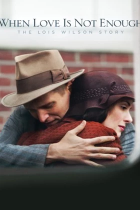 When Love Is Not Enough: The Lois Wilson Story