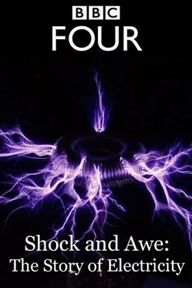 BBC Shock and Awe : The Story of Electricity