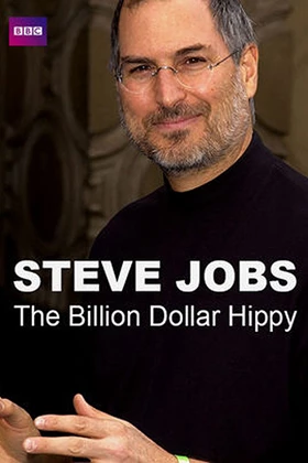 BBC: Steve Jobs - Billion Dollar Hippy