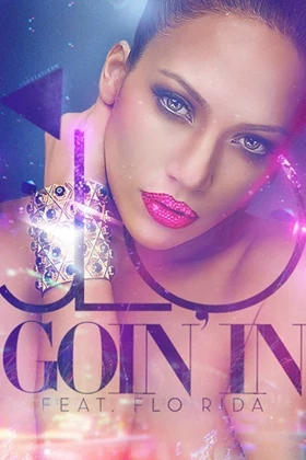 Jennifer Lopez Ft Flo Rida - Goin in