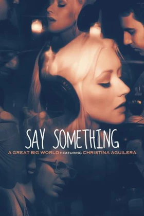 A Great Big World - Say Something ft. Christina Aguilera (2013)