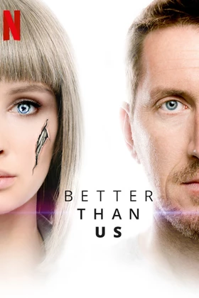 Better Than Us - First Season