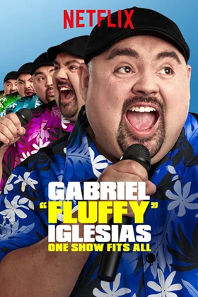 Gabriel "Fluffy" Iglesias - One Show Fits All