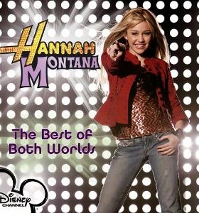 Hannah Montana - Best Of Both Worlds
